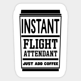 Instant flight attendant, just add coffee Sticker